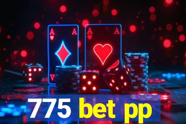 775 bet pp